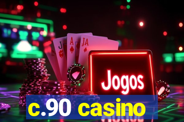 c.90 casino